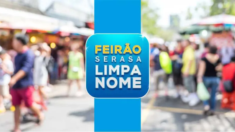 Fase 2 do Feirão Limpa Nome da Serasa: Uma Nova Chance para Renegociação de Dívidas